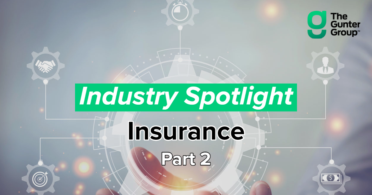 The Gunter Group INDUSTRY SPOTLIGHT INSURANCE (Part 2)